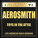 Meaning of Toys in the Attic [Live! Bootleg] by Aerosmith