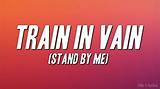 Meaning of Train in Vain (Stand by Me) [Live] by the Clash