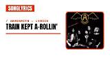Meaning of Train Kept a Rollin/the Star Spangled Banner [Rockin’ the Joint] by Aerosmith