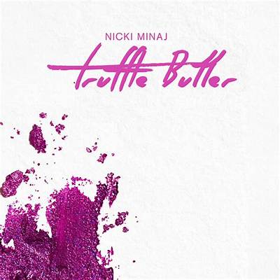 Meaning of Truffle Butter by Nicki Minaj