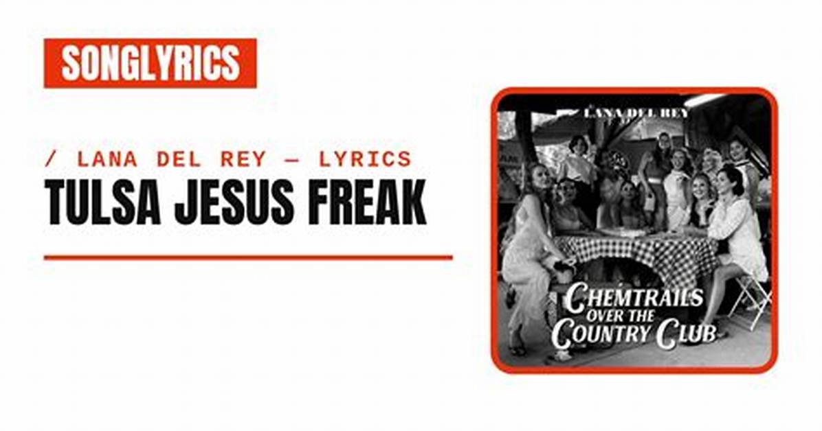 Meaning of Tulsa Jesus Freak by Lana Del Rey