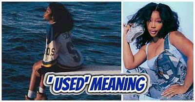 Meaning of Used by Sza