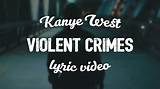 Meaning of Violent Crimes by Kanye West