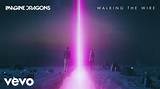 Meaning of Walking the Wire by Imagine Dragons