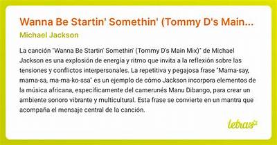 Meaning of Wanna Be Startin Somethin’ (Tommy D’s Main Mix) by Michael Jackson