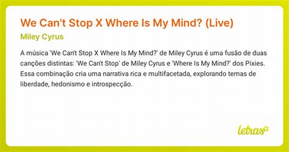Meaning of We Can T Stop X Where Is My Mind Live by Miley