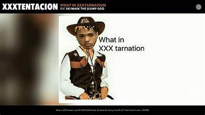 Meaning of What in Xxxtarnation by Xxxtentacion