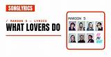 Meaning of What Lovers Do by Maroon 5