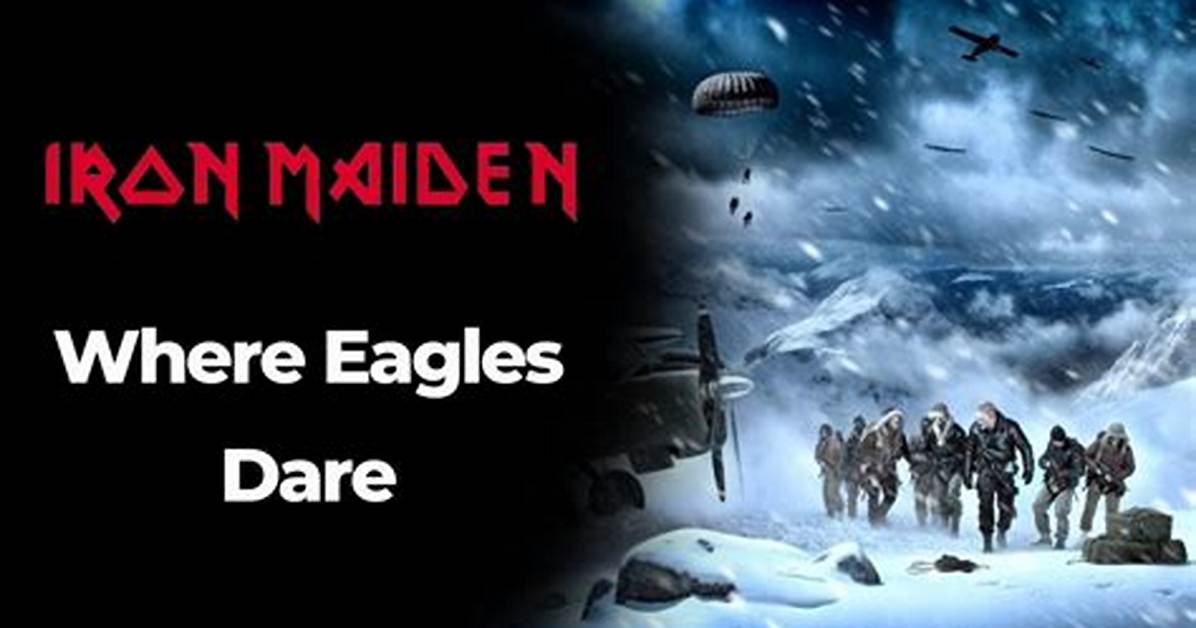 Meaning of Where Eagles Dare by Iron