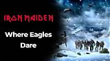 Meaning of Where Eagles Dare by Iron Maiden