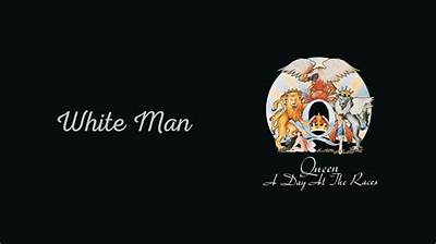 Meaning of White Man by Queen