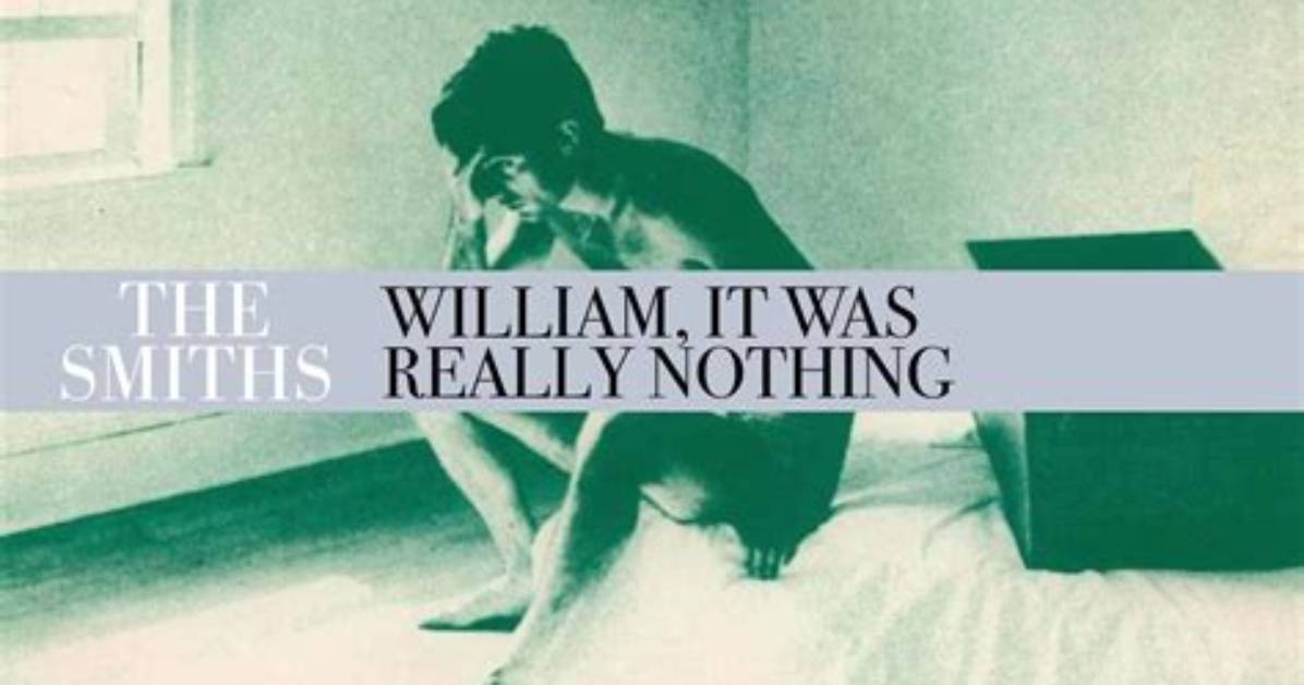 Meaning of William, It Was Really Nothing by the Smiths