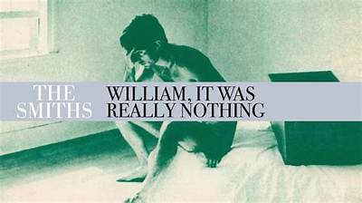 Meaning of William, It Was Really Nothing by the Smiths