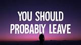 Meaning of You Should Probably Leave by Chris Stapleton