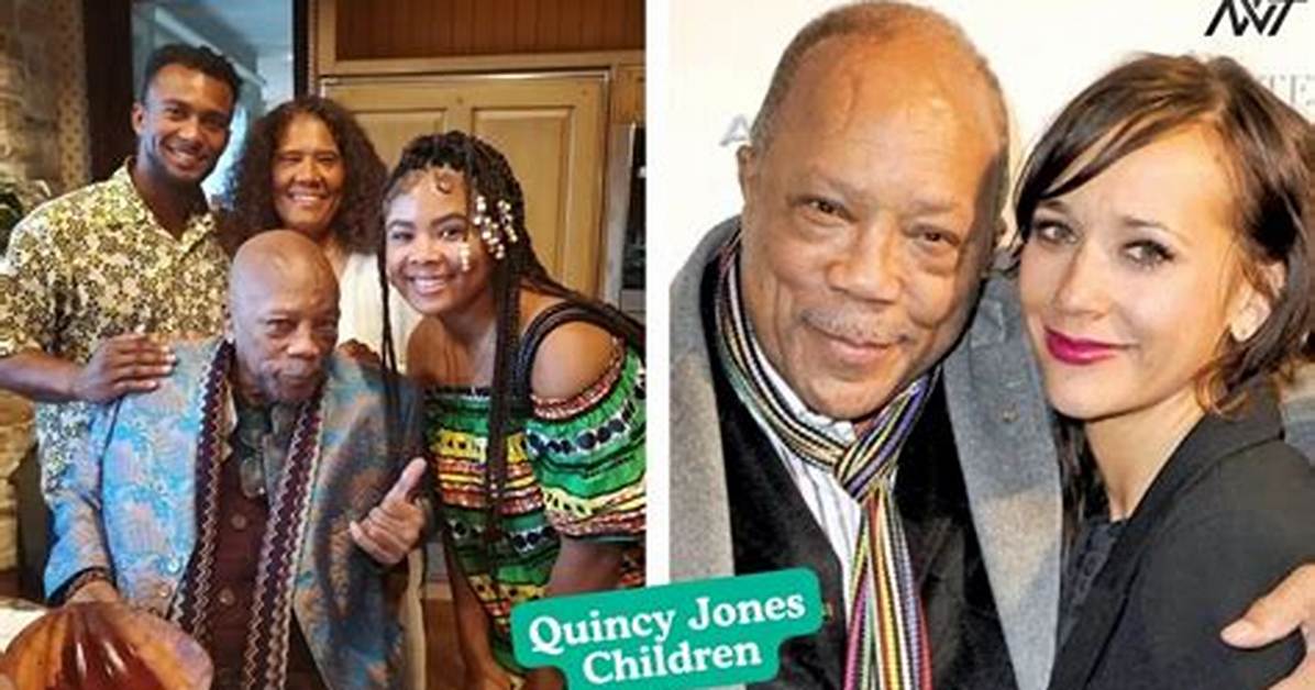 Meet Quincy Jones' Remarkable Family: Unveiling His Children's Talents