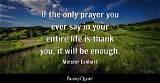 Meister Eckhart: 'If the Only Prayer You Ever Say in Your Entire Life Is Thank You, It Will Be Enough.'