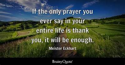 Meister Eckhart: 'If the Only Prayer You Ever Say in Your Entire Life Is Thank You, It Will Be Enough.'