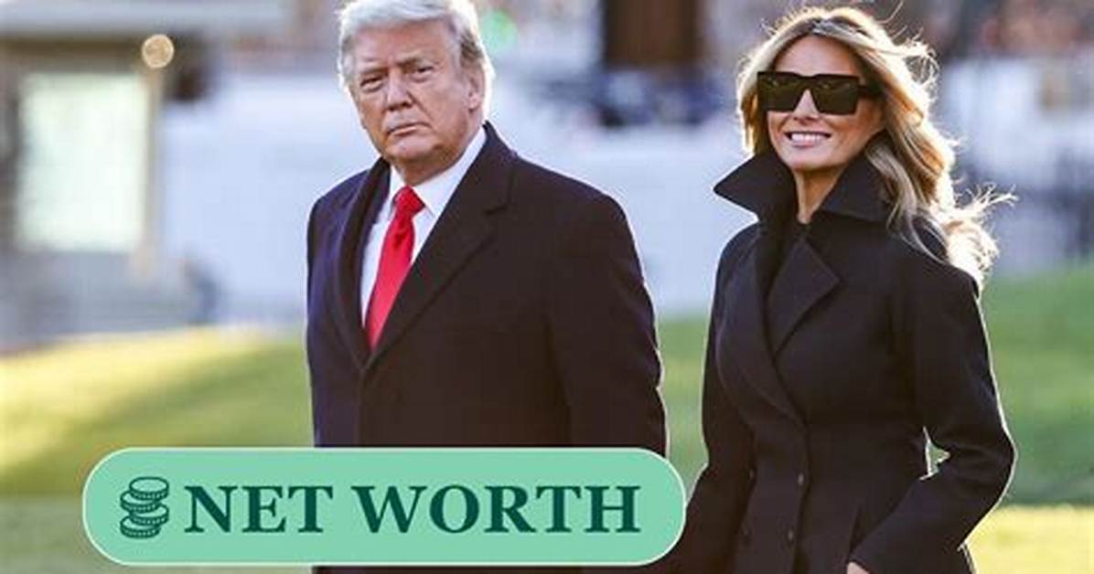 Melania Trump Net Worth 1998: a Comprehensive Analysis