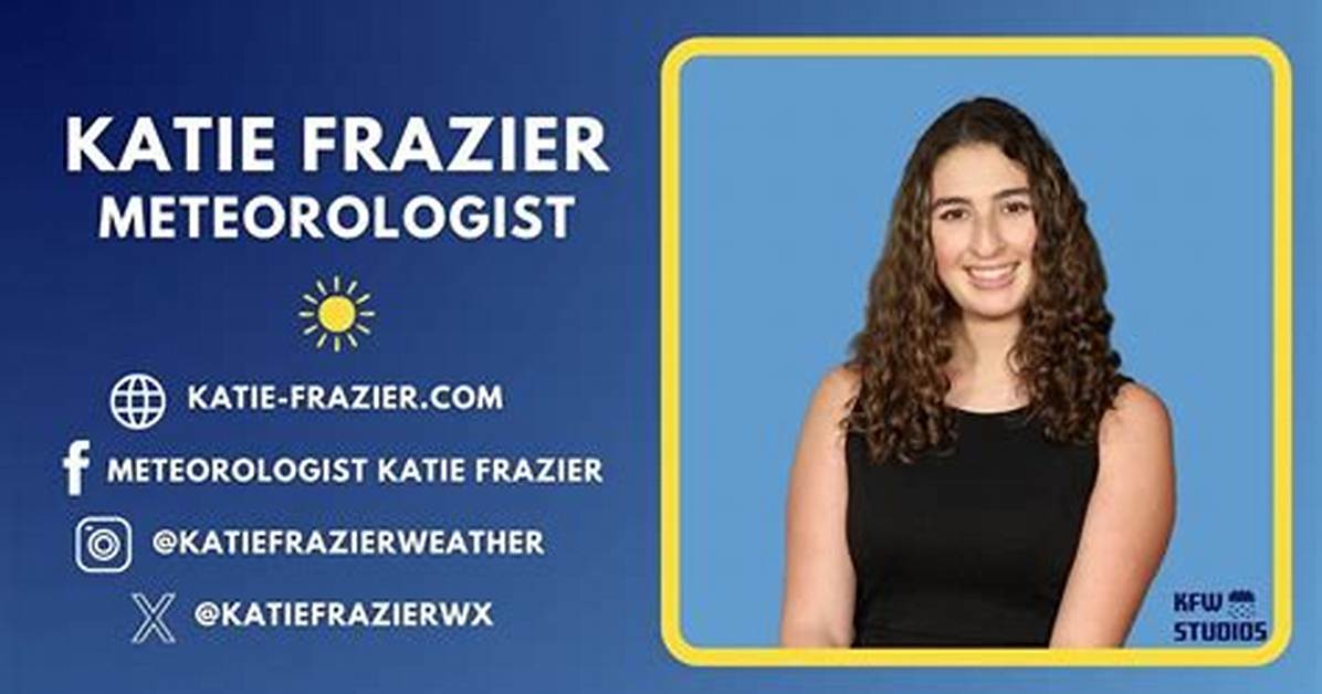 Meteorologist: Where Is Katie Frazier Going After Leaving Kvia-Tv? - News