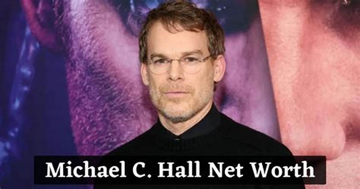 Michael C. Hall's Staggering Net Worth: a Detailed Analysis