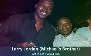 Michael Jordan's Brother: a Look at Larry Jordan