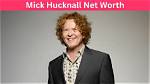 Mick Hazen Net Worth