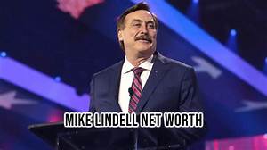 Mike Lindell Net Worth 2024: Latest Figures Revealed