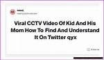 Mom and Son Cctv Video Explained Reddit: a Comprehensive Analysis