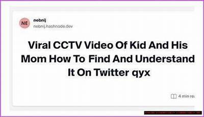 Mom and Son Cctv Video Explained Reddit: a Comprehensive Analysis