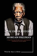 Morgan Freeman: the Extraordinary Life and Career of Donovan Lee Freeman