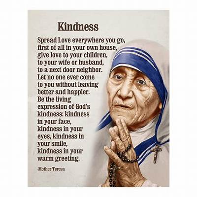 Mother Teresa: 'Spread Love Everywhere You Go. Let No One Ever Come to You Without Leaving Happier.'