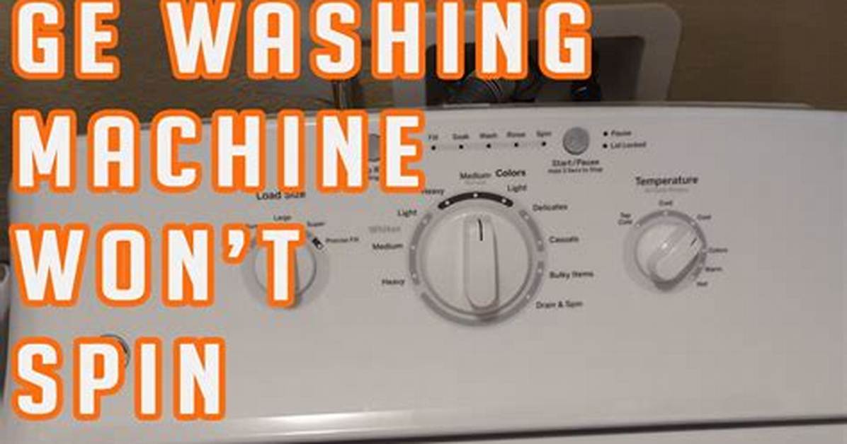 My Ge Washing Machine Won T Spin and Has a Burning