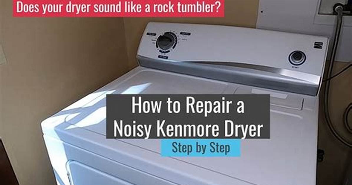 My Kenmore Dryer Makes a Rattling