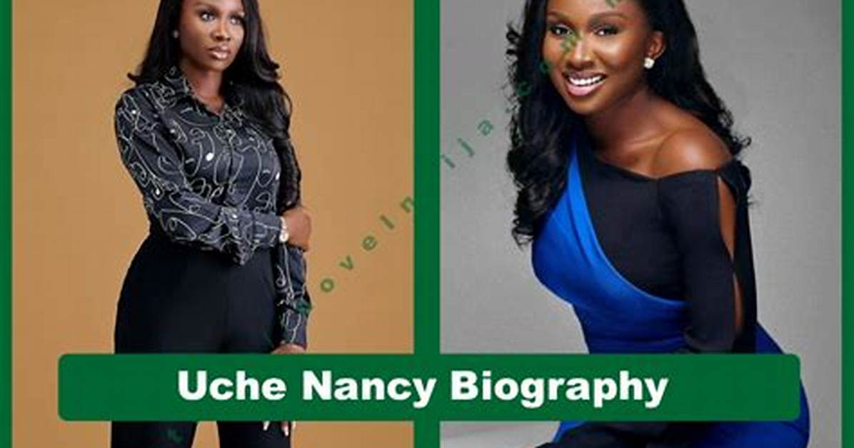 Nancy Uche: the Inspiring Story of a Rising Star