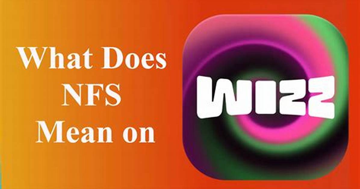 Nfs Meaning on Wizz