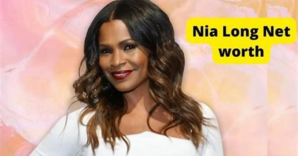 Nia Long S Impressive Net Worth Explore Her Financial
