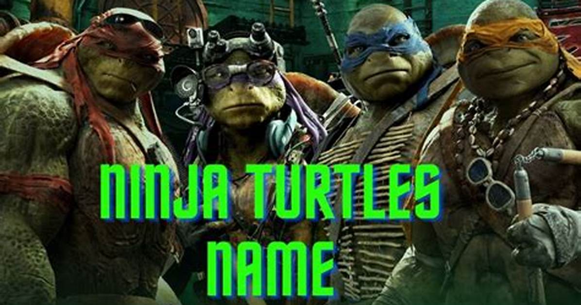 Ninja Turtles Name Origin: Discover the Fascinating Story Behind the Heroes in a Half Shell