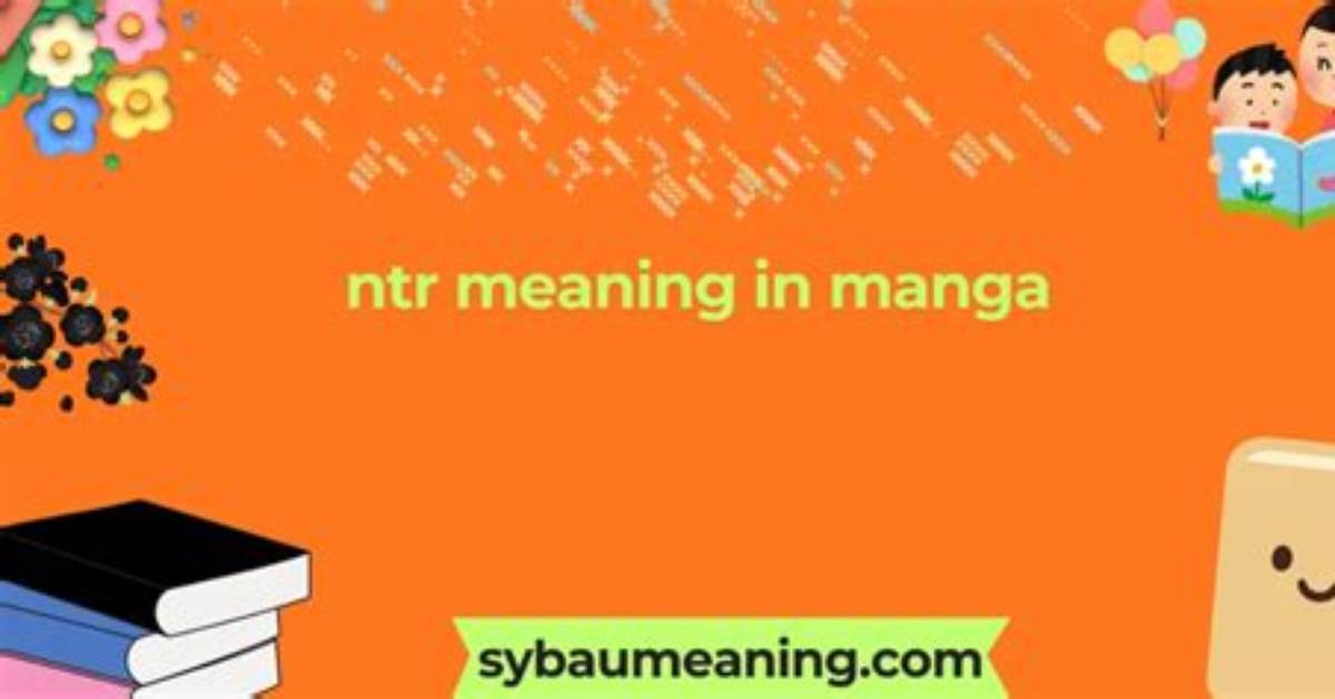 Ntr Novel Meaning: a Comprehensive Guide to Understanding the Concept