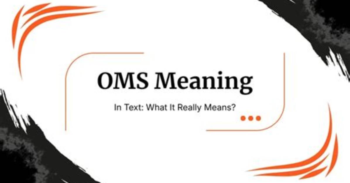 Oms Slang Meaning: Understanding the Origin, Usage, and Cultural Impact