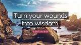 Oprah Winfrey: 'Turn Your Wounds into Wisdom.'