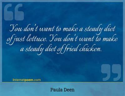 Paula Deen: 'You Don't Want to Make a Steady Diet of Just Lettuce. You Don't Want to Make a Steady Diet of Fried Chicken.'