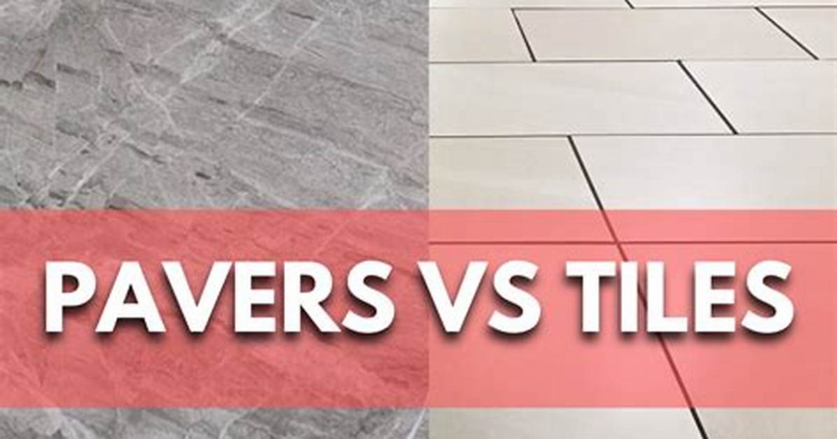 Pavers vs Tile