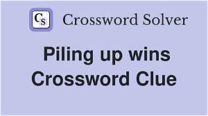 Piling up Wins Crossword: a Comprehensive Guide