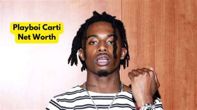 Playboi Carti's Net Worth: a Deep Dive into the Rapper's Wealth