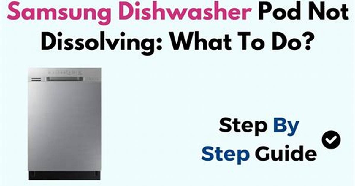Powder Is Not Dissolving in a Samsung
