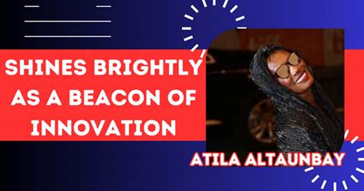 Powerful Insights on Atila Altaunbay: Expertise and Leadership