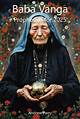 Prophecies and Mystique of Babba Vanga
