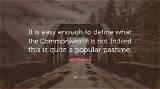 Queen Elizabeth Ii: 'It Is Easy Enough to Define What the Commonwealth Is Not. Indeed This Is Quite a Popular Pastime.'