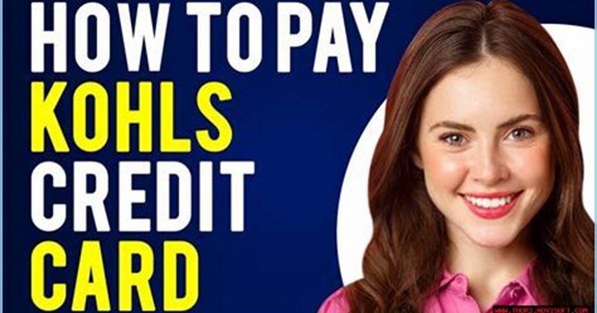 Quick and Easy Kohl S Credit Card Payment
