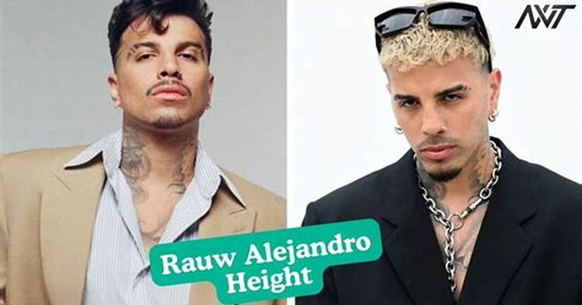 Rauw Height: the Real Deal Behind the Superstar's Stature